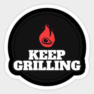 KEEP GRILLING Sticker